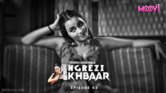 Angrezy Akhbar Episode 3 – Indian Chudai Video