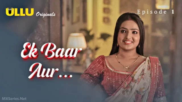 Ek Baar Aur Episode 1 -Desi Bhabhi Ki chudai