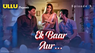 Ek Baar Aur Episode 3 – Indian Bhabhi Threesome Sex Video