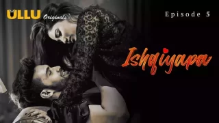Ishqiyapa Episode 5 – Devar Bhabhi Thukai Video