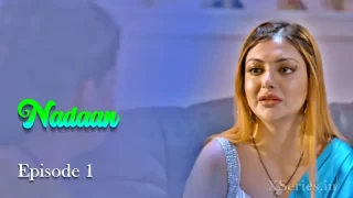 Nadaan Episode 1 – Big Boobs Bhabhi Devar Chudai Video