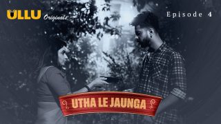 Utha Le Jaunga – Part 2 Episode 4