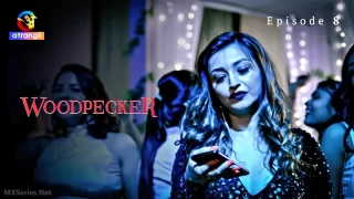 Woodpecker Episode 8 – Manvi Chugh Hot Sex Web Series Online