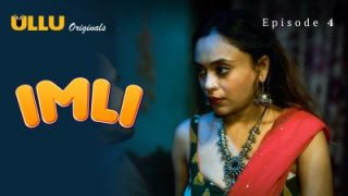 Imli Episode 4 – Ullu Web Series Sex