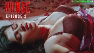 Nurse Episode 2 - Ullu Hot Sex Video Hindi Web Series
