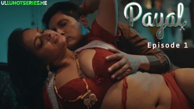 Payal Episode 1 – Ullu Web Series Bhabi Sex Video Hindi